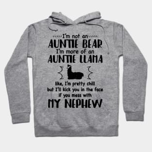 I_m not an auntie bear I_m more of an auntie llama Hoodie